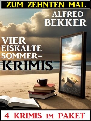 cover image of Zum zehnten Mal vier eiskalte Sommerkrimis